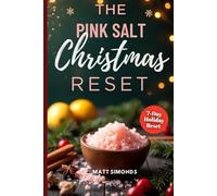 The Pink Salt Christmas Reset for Women Over 50: Melt Holiday Weight, Restore Energy, and Enjoy the Season Guilt-Free
