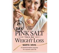The Pink Salt Trick for Weight Loss: A Transformative Journey for Women Over 50