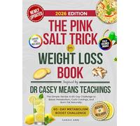 The Pink Salt Trick For Weight Loss book Inspired by Dr Casey means Teachings:: The Simple Recipe & 60-Day Challenge to Boost Metabolism, Curb Cravings, and Burn Fat Naturally