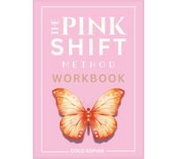 The Pink Shift Method Workbook: Identity Shift, Alignment, Self Discovery, Transformation for Women and Embody the New You