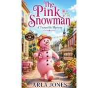 The Pink Snowman: A Trosaville Mystery: 3