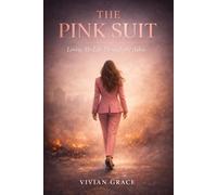 THE PINK SUIT: Loving My Life Through the Ashes