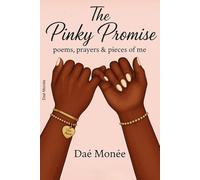 The Pinky Promise: Poems, Prayers and Pieces of Me