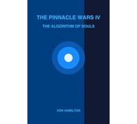 The Pinnacle Wars IV The Algorithm of Souls: 4
