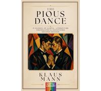 The Pious Dance: A Classic of LGBTQ+ Literature - Translated & Annotated (Second Edition)