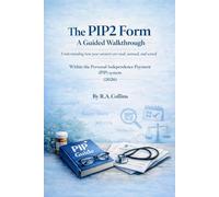 The PIP2 Form: A Guided Walkthrough to Describing Your Daily Living and Mobility Needs