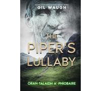 The Piper's Lullaby: Òran Tàlaidh a' Phìobaire
