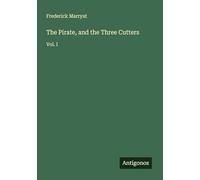 The Pirate, and the Three Cutters: Vol. I