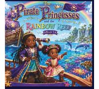 The Pirate Princesses and the Rainbow Reef