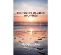 The Pirate’s Daughter of Oriental: Fragments of a distant Past.