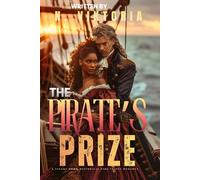 The Pirate’s Prize: A Steamy BWWM Interracial Multicultural Standalone 1715 Time Travel Caribbean Treasure Hunt Historical Island Romance