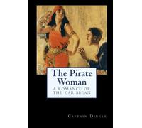 The Pirate Woman: A Romance of the Caribbean