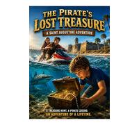 The Pirate's Lost Treasure: A Saint Augustine Adventure