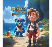 The Pirates of Hallett Cove: The Adventures of Blue Ted: A heartwarming tale of friendship, fun and a teddy bear's big adventure.