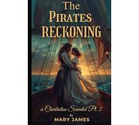 The Pirate's Reckoning: A Charleston Scandal - Pt. 2