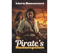 The Pirate's Redemption: A Tale of Treasure, Vengeance, & Forbidden Love