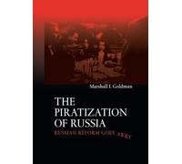 The Piratization of Russia: Russian Reform Goes Awry