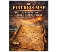 The Piri Reis Map: The Forbidden Chart That Should Not Exist