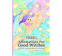 The Pistils - Affirmations For Good Witches: Self-love Coloring Book For Women