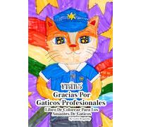 The Pistils - Gracias Por Gaticos Profesionales: Libro De Colorear Para Los Amantes De Gaticos