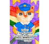 The Pistils - I Am Grateful For Kitty Professions: A Coloring Book For Kitty Lovers