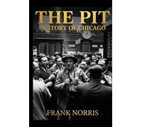 The Pit: A Story of Chicago