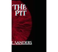 The Pit: An Extended Poetry And Rap Collection from Young St. Louis Based Fiction Author and Poet, A.T. Sanders © (Austin Tyler Sanders)