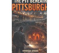 The Pit Beneath Pittsburgh: 3