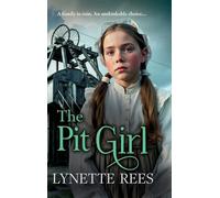 The Pit Girl: An utterly gripping and heartbreaking tale of courage, betrayal, and the unbreakable bond of family!