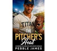 The Pitcher's Heat: An Enemies to Lovers Off-Limits Sports Romance