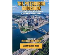 The Pittsburgh Guidebook: 175 Things to Do in Pittsburgh and Southwest Pennsylvania