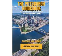 The Pittsburgh Guidebook: 175 Things to Do in Pittsburgh and Southwest Pennsylvania