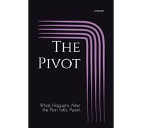 The Pivot: What Happens After the Plan Falls Apart