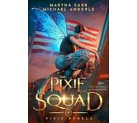 The Pixie Squad: Pixie Rebels Book 4