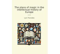 The place of magic in the intellectual history of Europe