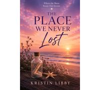The Place We Never Lost: Where the Shore Keeps Our Secrets