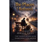 The Places I Refused