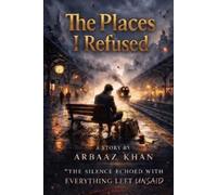 The Places I Refused