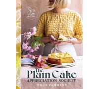 The Plain Cake Appreciation Society: 52 Weeks of Cake