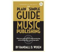 The Plain & Simple Guide to Music Publishing. Nachschlagewerk.: 5th Edition