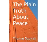 The Plain Truth About Peace
