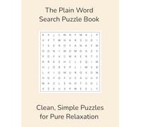 The Plain Word Search Puzzle Book: Clean, Simple Puzzles for Pure Relaxation | 8.5 x 11 | 110 Pages | 55 Puzzles