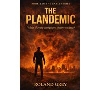 The Plandemic: What If Every Conspiracy Theory You Knew Was True