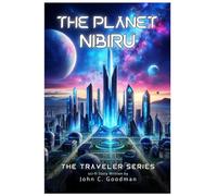 The Planet Nibiru: The Traveler Series