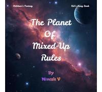 The Planet Of Mixed-Up Rules: Children's Fantasy, Kid's Storybook, Planets & Magic | 8.5 x 8.5 inches | 40 pages