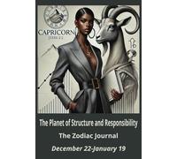 The Planet of Structure and Responsibility: The Zodiac Journal December 22-January 19