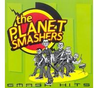 The Planet Smashers - Smash Hits