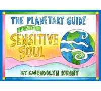 The Planetary Guide for the Sensitive Soul: A quiet companion for sensitive people learning how to live gently and fully in the world.