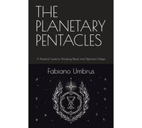 THE PLANETARY PENTACLES: A Practical Handbook For Working with the Planetary Pentacles of the Key of Solomon through a Contemporary Luciferian Framework