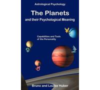 The Planets And Their Psychological Meaning - Huber Louise